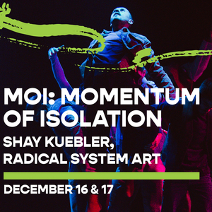 Brian Webb Dance Firm Presents Radical System Artwork in MOI: Momentum of Isolation