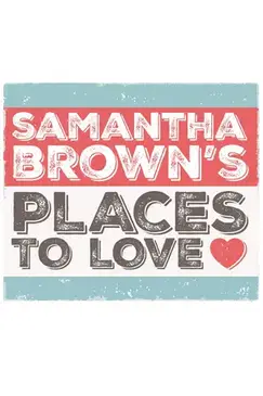 SAMANTHA BROWN'S PLACES TO LOVE to Return to PBS