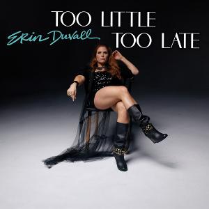 Erin Duvall Unveils “Too Little, Too Late” Music Video